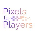 Pixels to Players