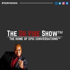 The Dr. Vibe Show™