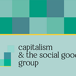 Capitalism & the Social Good Group