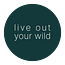 Live Out Your Wild
