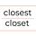Closest Closet
