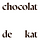 chocolat de kat