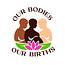 Our Bodies Our Births LLC