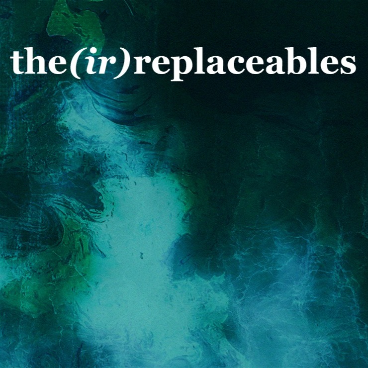 the(ir)replaceables