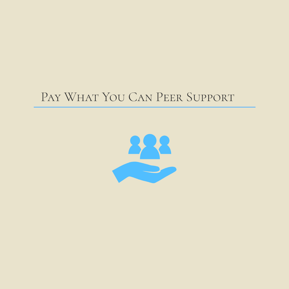 Pay What You Can Peer Support - PWYCPS